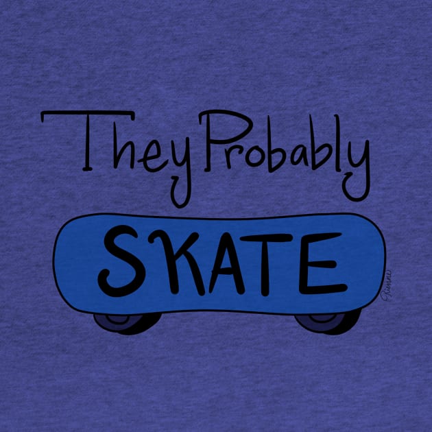 They Probably Skate by riennems